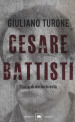 Cesare Battisti. Storia di un'inchiesta